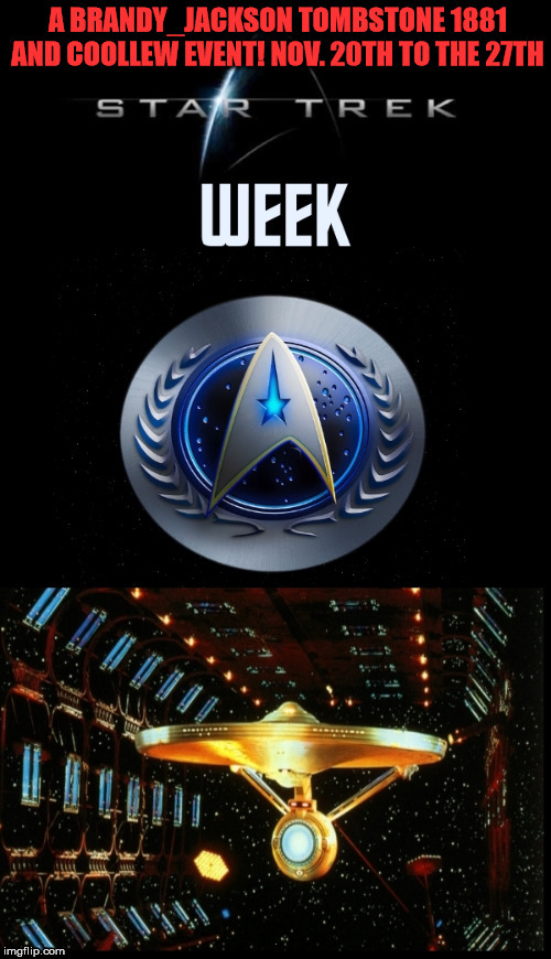 Star trek week | . | image tagged in star trek week | made w/ Imgflip meme maker