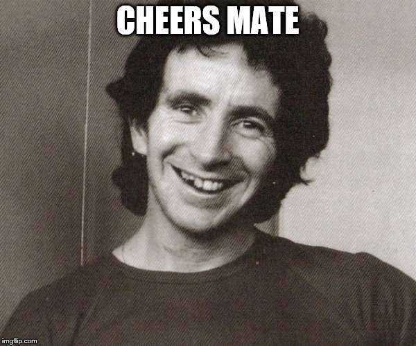 CHEERS MATE | made w/ Imgflip meme maker