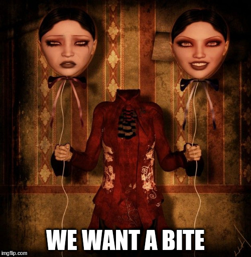 WE WANT A BITE | made w/ Imgflip meme maker