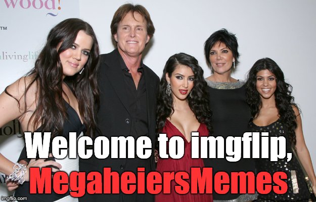 Jenner Christmas | Welcome to imgflip, MegaheiersMemes | image tagged in jenner christmas | made w/ Imgflip meme maker