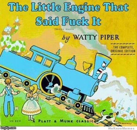 Go Little Train | image tagged in truck book,f book,trains dont,a f given,mene | made w/ Imgflip meme maker