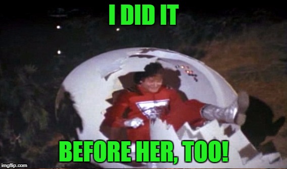 I DID IT BEFORE HER, TOO! | made w/ Imgflip meme maker