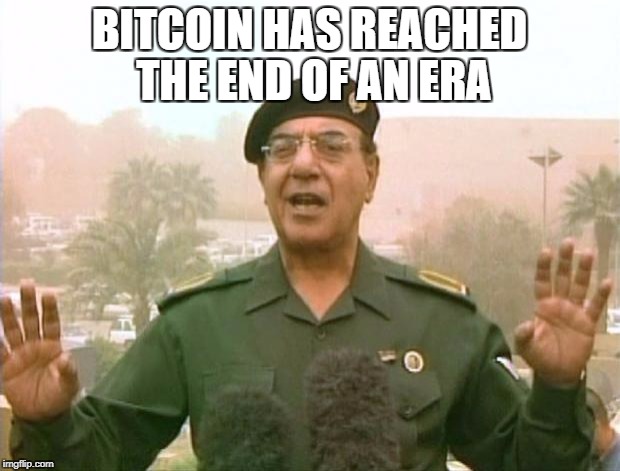 Iraqi Information Minister | BITCOIN HAS REACHED THE END OF AN ERA | image tagged in iraqi information minister | made w/ Imgflip meme maker