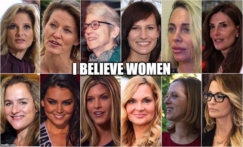 I BELIEVE WOMEN | image tagged in women,trump,abuse | made w/ Imgflip meme maker