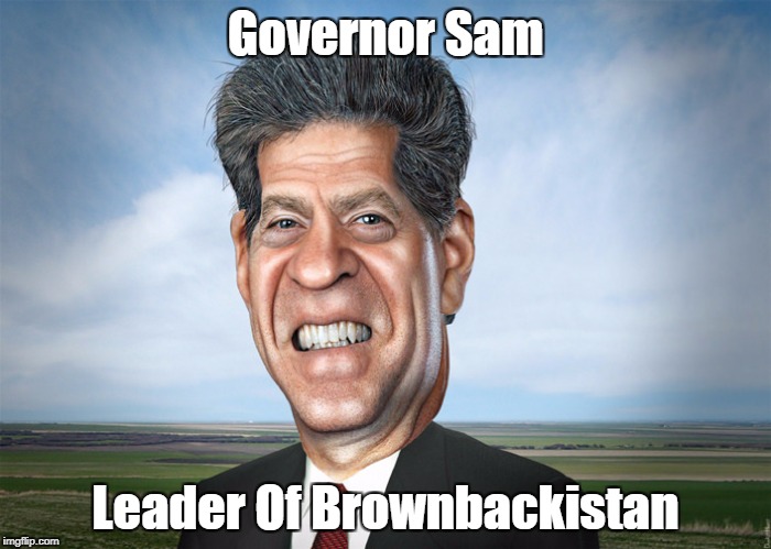 Governor Sam Leader Of Brownbackistan | made w/ Imgflip meme maker