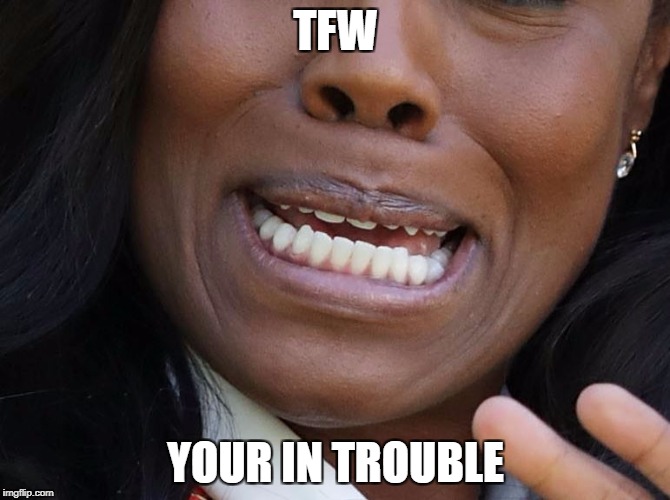 TFW you get in trouble | TFW; YOUR IN TROUBLE | image tagged in tfw,funny,meme,memes,trouble | made w/ Imgflip meme maker