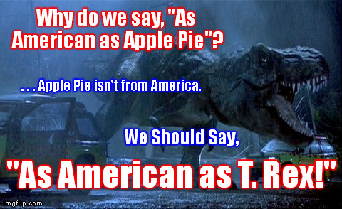 image tagged in t rex,funny,america | made w/ Imgflip meme maker