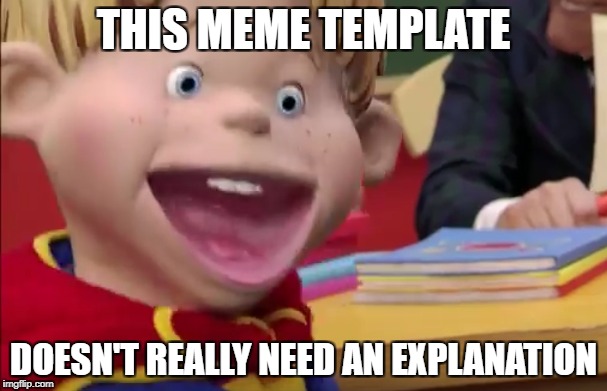 Anyone who still watches lazytown memes? | THIS MEME TEMPLATE; DOESN'T REALLY NEED AN EXPLANATION | image tagged in lazytown | made w/ Imgflip meme maker