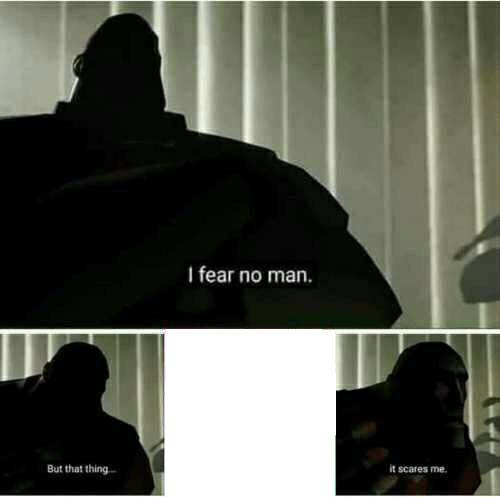 High Quality it scares me Blank Meme Template