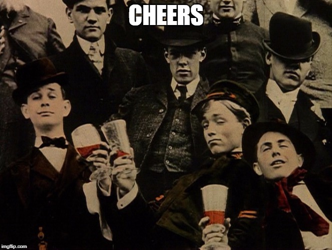 CHEERS | image tagged in cheers | made w/ Imgflip meme maker