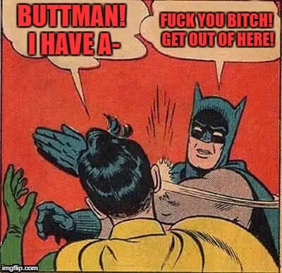 buttman | image tagged in funny memes | made w/ Imgflip meme maker