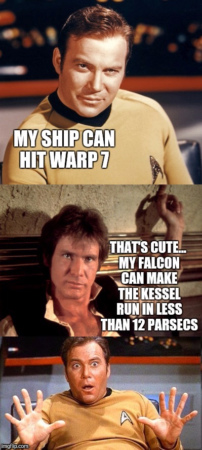 Bringing an old one back for Star Trek Week, a brandy_jackson, Tombstone1881 & coollew event! Nov. 20th to the 27th | . | image tagged in star trek,star trek week,jbmemegeek,han solo,millennium falcon,star wars | made w/ Imgflip meme maker