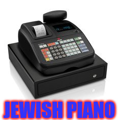 cash register | JEWISH PIANO | image tagged in cash register | made w/ Imgflip meme maker
