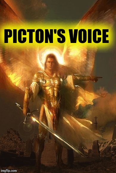 Archangel Angel Michael | PICTON'S VOICE | image tagged in archangel angel michael | made w/ Imgflip meme maker