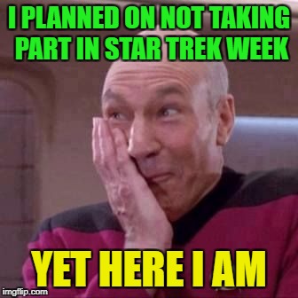 I wanted in as well! (Star trek week by, Popular Imgflippers!) | I PLANNED ON NOT TAKING PART IN STAR TREK WEEK; YET HERE I AM | image tagged in funny,memes,star trek week | made w/ Imgflip meme maker