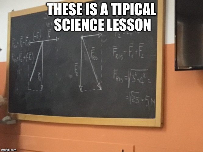 THESE IS A TIPICAL SCIENCE LESSON | image tagged in funny memes,gifs,mother | made w/ Imgflip meme maker