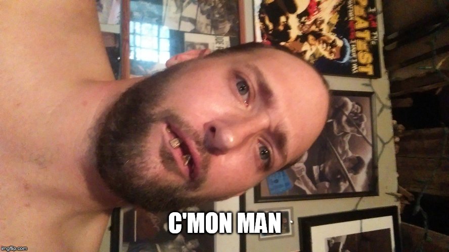 leech | C'MON MAN | image tagged in leech | made w/ Imgflip meme maker