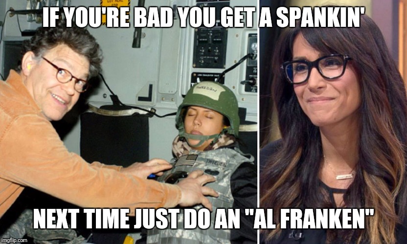 Do the Al Franken | IF YOU'RE BAD YOU GET A SPANKIN'; NEXT TIME JUST DO AN "AL FRANKEN" | image tagged in do the al franken | made w/ Imgflip meme maker