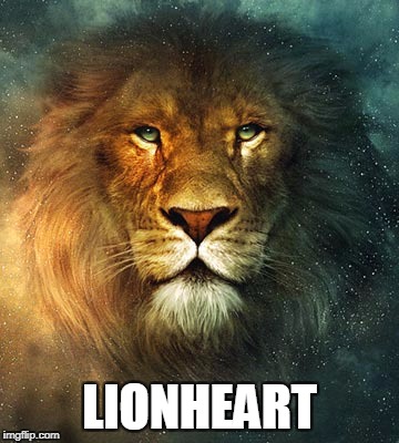 Lionheart | LIONHEART | image tagged in lionheart | made w/ Imgflip meme maker