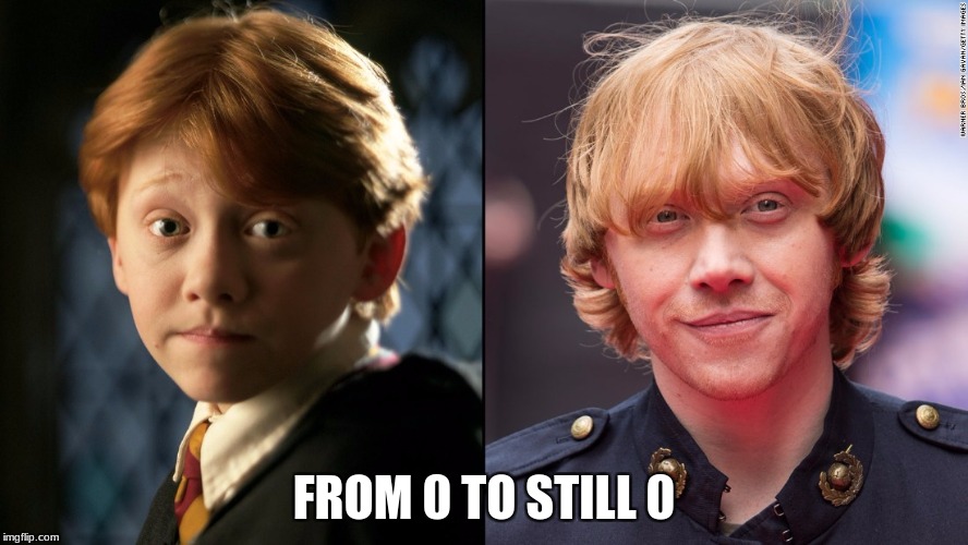 From 0 to 100 JK | FROM 0 TO STILL 0 | image tagged in ron weasley,rupert grint | made w/ Imgflip meme maker