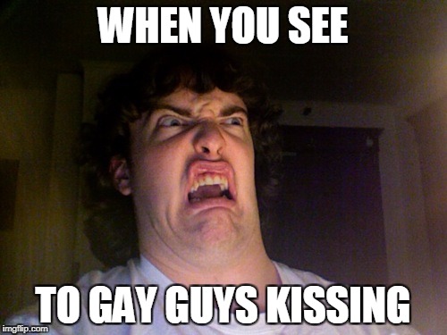 Oh No | WHEN YOU SEE; TO GAY GUYS KISSING | image tagged in memes,oh no | made w/ Imgflip meme maker