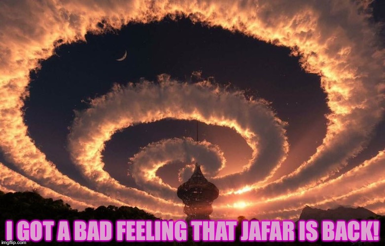 Hey Aladdin!!!
I think Jafar is back!! | I GOT A BAD FEELING THAT JAFAR IS BACK! | image tagged in aladdin,jafar,big trouble | made w/ Imgflip meme maker