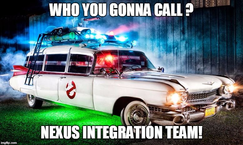 ghostbusters | WHO YOU GONNA CALL ? NEXUS INTEGRATION TEAM! | image tagged in ghostbusters | made w/ Imgflip meme maker