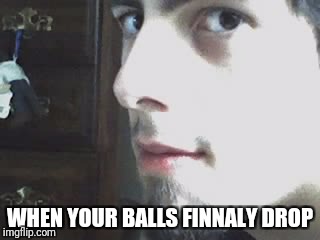 Snow Red | WHEN YOUR BALLS FINNALY DROP | image tagged in white man k,creeper,sexual predator | made w/ Imgflip meme maker