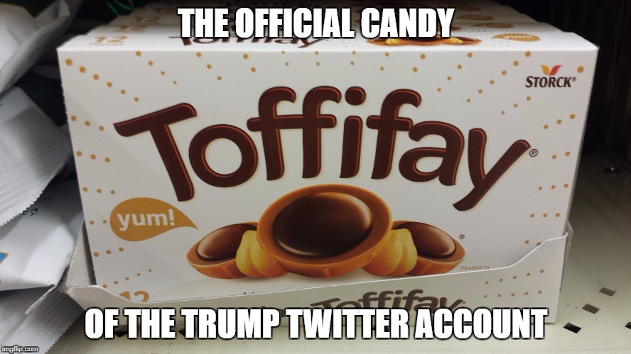 covfefe candy | THE OFFICIAL CANDY; OF THE TRUMP TWITTER ACCOUNT | image tagged in covfefe,candy,trump,trump twitter,twitter,chocolate | made w/ Imgflip meme maker