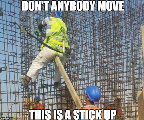 DON'T ANYBODY MOVE; THIS IS A STICK UP | image tagged in ouch | made w/ Imgflip meme maker