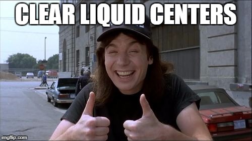 CLEAR LIQUID CENTERS | made w/ Imgflip meme maker