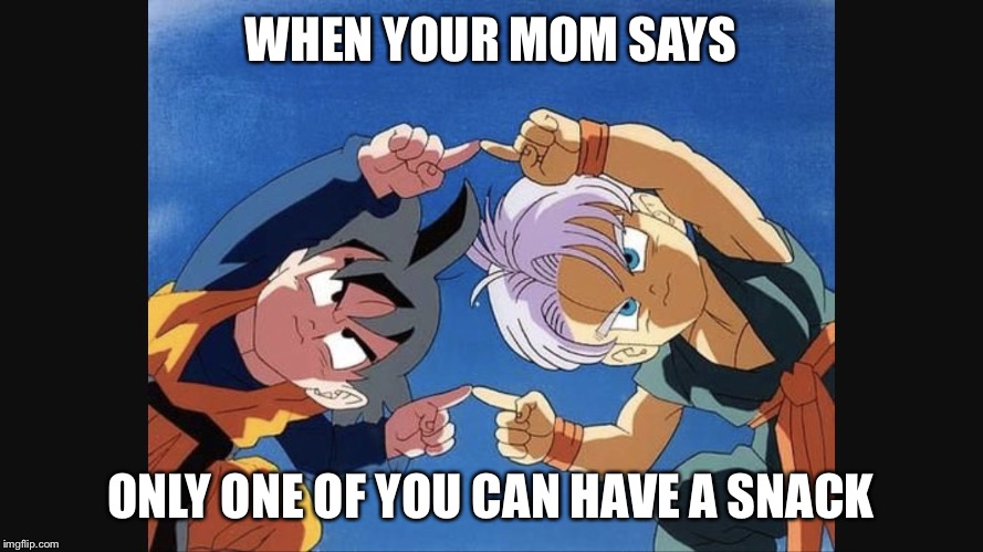 Goodkav | WHEN YOUR MOM SAYS; ONLY ONE OF YOU CAN HAVE A SNACK | image tagged in dragonball super | made w/ Imgflip meme maker