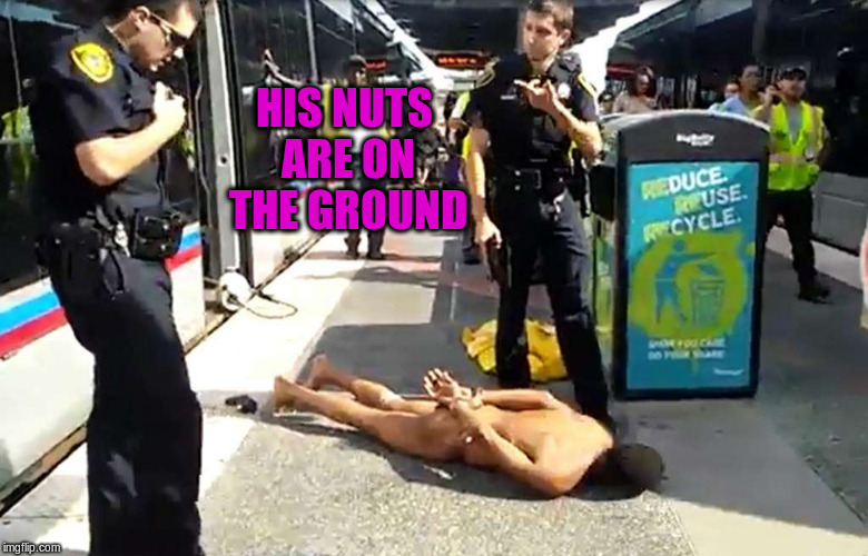 HIS NUTS ARE ON THE GROUND | made w/ Imgflip meme maker