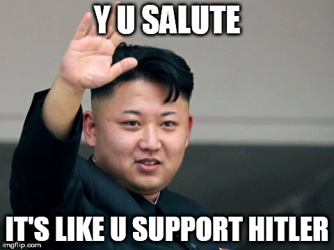 Kim Jong Un memes | Y U SALUTE; IT'S LIKE U SUPPORT HITLER | image tagged in kim jong un,north korea | made w/ Imgflip meme maker