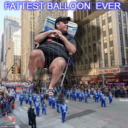 Fatso |  FATTEST BALLOON  EVER | image tagged in fatso,balloon,parade,chris christie | made w/ Imgflip meme maker