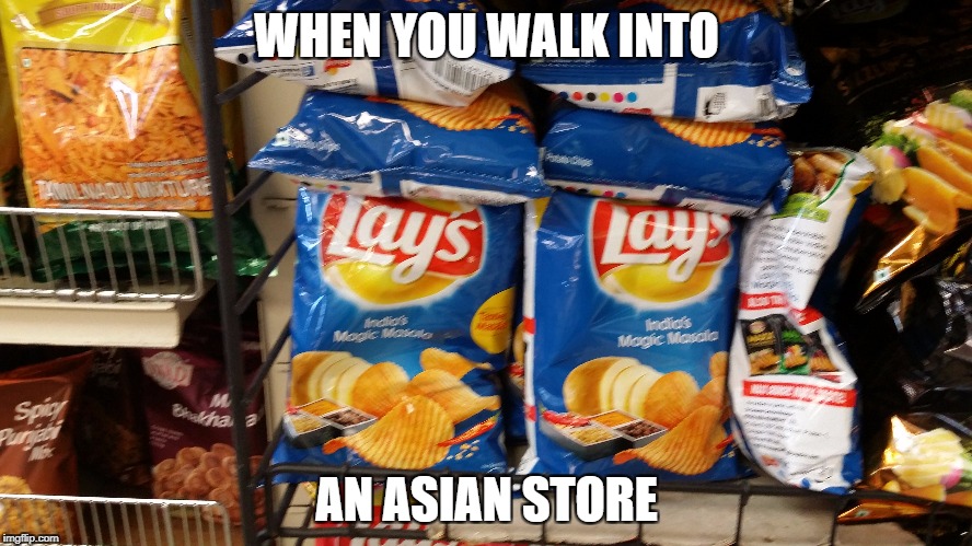 Asian | WHEN YOU WALK INTO; AN ASIAN STORE | image tagged in lays,chips,memes,weird,asian,thanksgiving | made w/ Imgflip meme maker