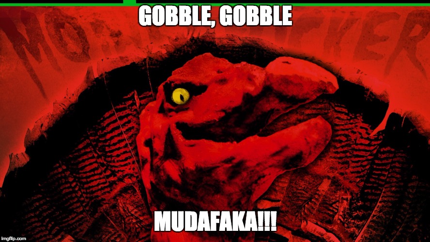 When Turkey`s Strike Back | GOBBLE, GOBBLE; MUDAFAKA!!! | image tagged in turkey,thanksgiving | made w/ Imgflip meme maker