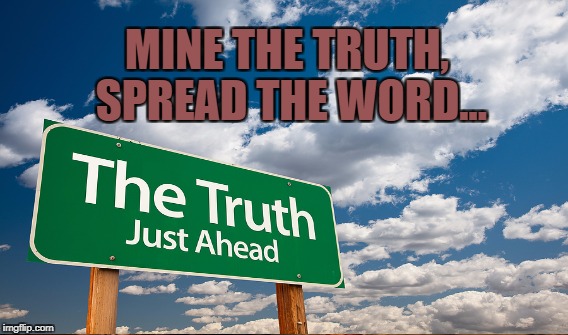 Patriotism | MINE THE TRUTH, SPREAD THE WORD... | image tagged in propaganda,sham,scam | made w/ Imgflip meme maker