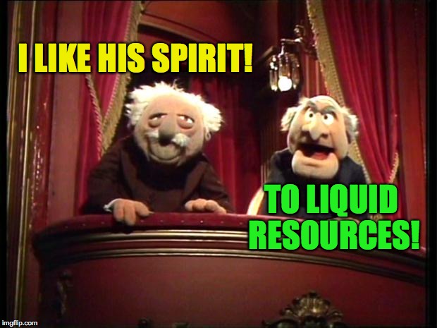 I LIKE HIS SPIRIT! TO LIQUID RESOURCES! | made w/ Imgflip meme maker