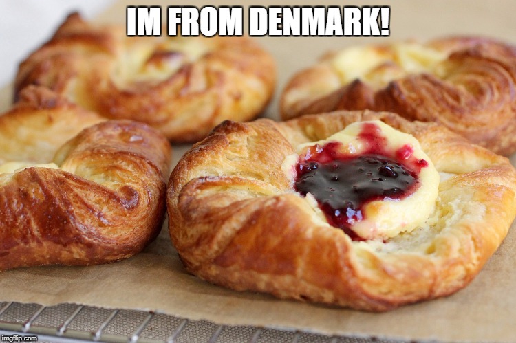 IM FROM DENMARK! | made w/ Imgflip meme maker