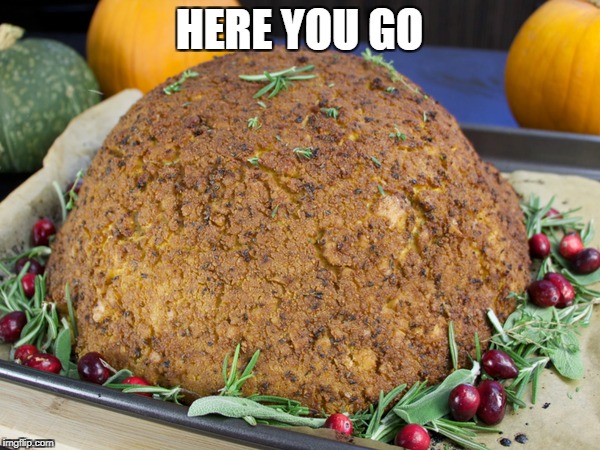 HERE YOU GO | made w/ Imgflip meme maker