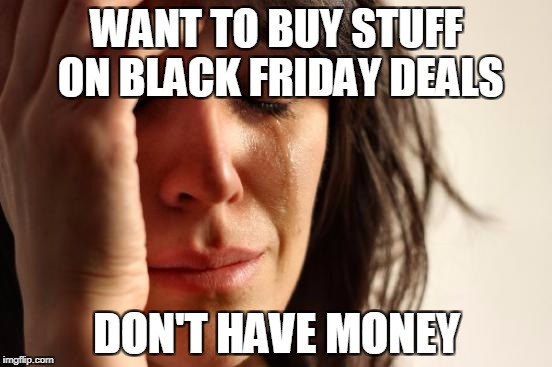 First World Problems Meme - Imgflip