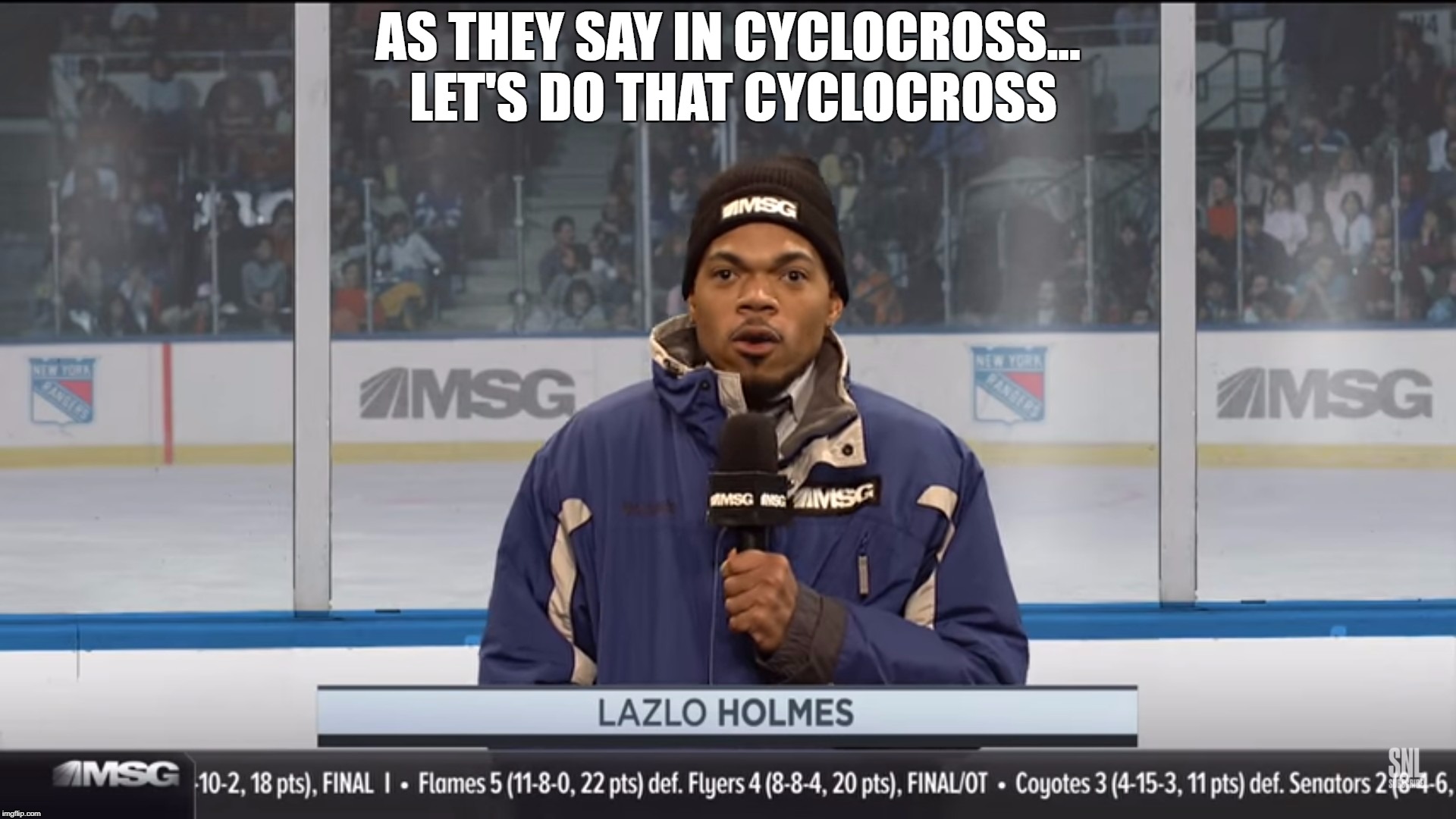 Let's do that cyclocross | AS THEY SAY IN CYCLOCROSS... LET'S DO THAT CYCLOCROSS | image tagged in cyclocross,hockey,chance the rapper,snl,let's do that hockey | made w/ Imgflip meme maker