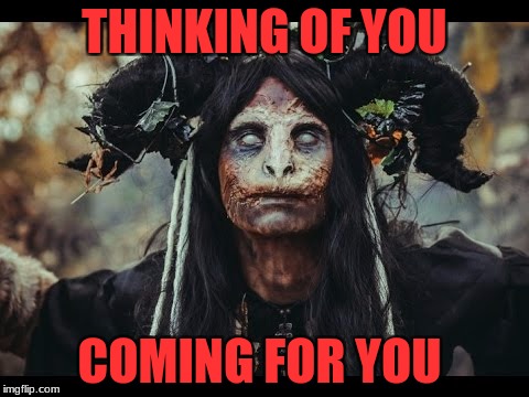 4u | THINKING OF YOU; COMING FOR YOU | image tagged in run for your life,voodoo,burn in hell | made w/ Imgflip meme maker