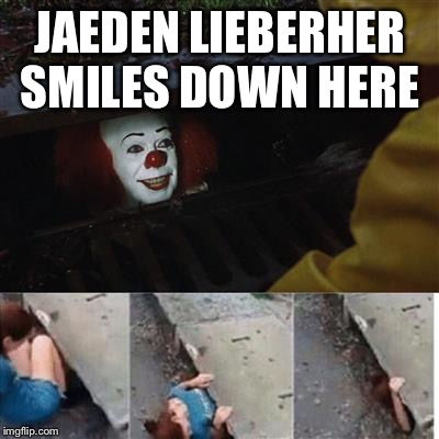 pennywise in sewer | JAEDEN LIEBERHER SMILES DOWN HERE | image tagged in pennywise in sewer | made w/ Imgflip meme maker