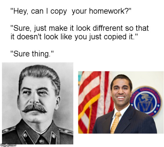 image tagged in net neutrality,ajit pai,stalin,joseph stalin,josef stalin,hey can i copy your homework | made w/ Imgflip meme maker