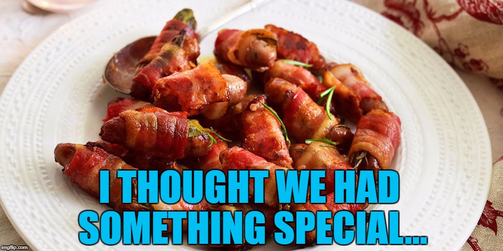I THOUGHT WE HAD SOMETHING SPECIAL... | made w/ Imgflip meme maker