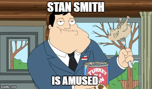 STAN SMITH IS AMUSED | made w/ Imgflip meme maker