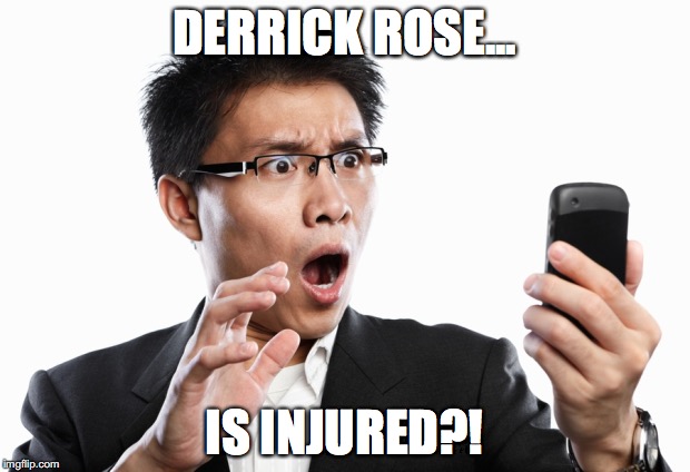 DERRICK ROSE... IS INJURED?! | made w/ Imgflip meme maker