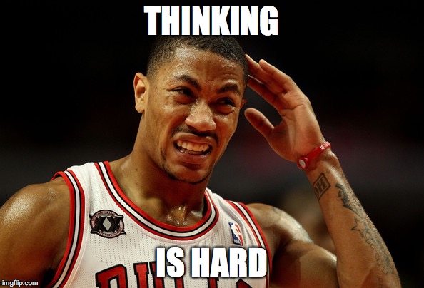 THINKING; IS HARD | made w/ Imgflip meme maker